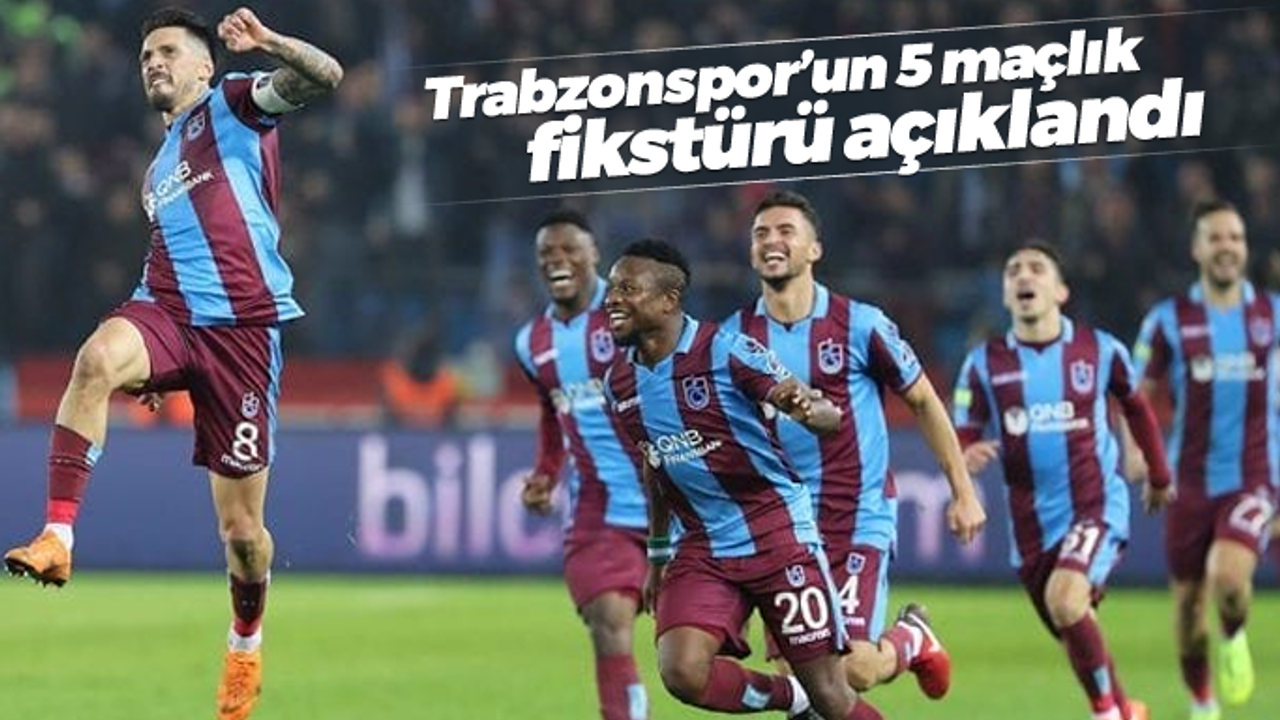 Trabzonspor’un 5 maçlık fikstürü açıklandı