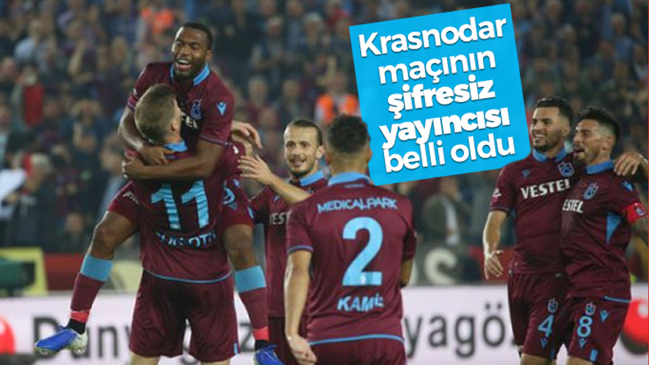 Trabzonspor - Krasnodar maçının şifresiz yayıncısı belli oldu