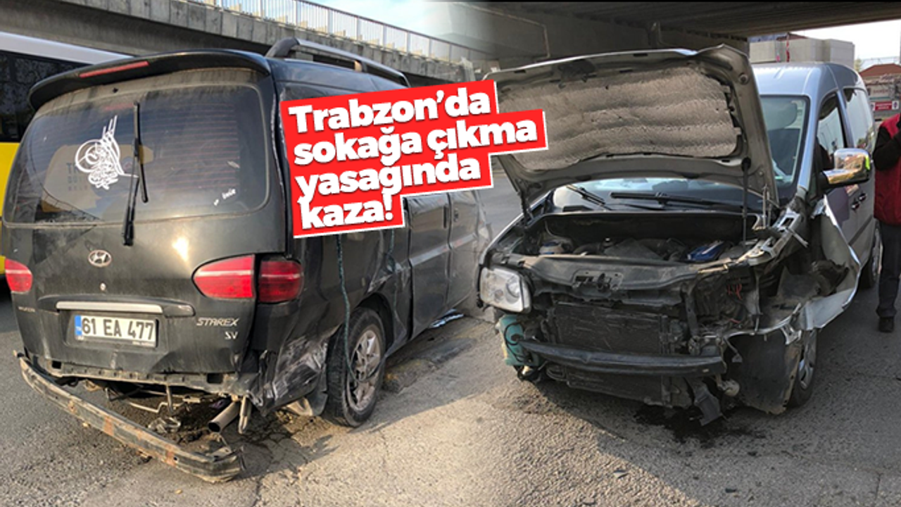 Trabzon'da sokağa çıkma yasağında kaza! 2 yaralı