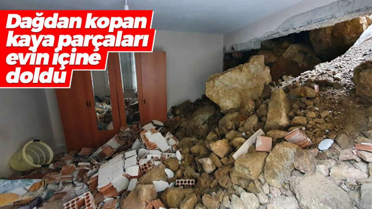 Dağdan kopan kaya parçaları evin içine doldu