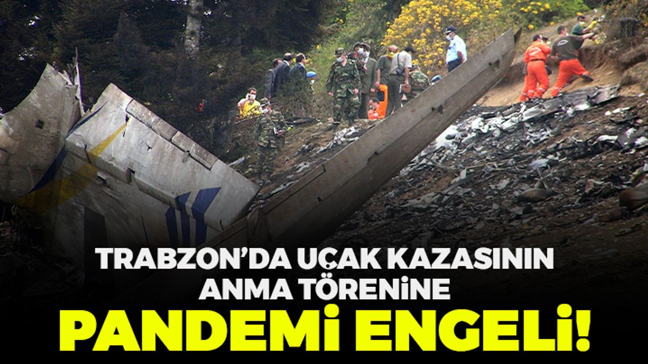Trabzon'da uçak kazasının anma törenine pandemi engeli!