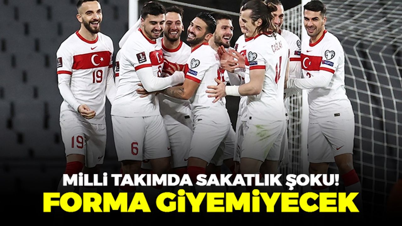 Milli takımda sakatlık şoku! Forma giyemeyecek
