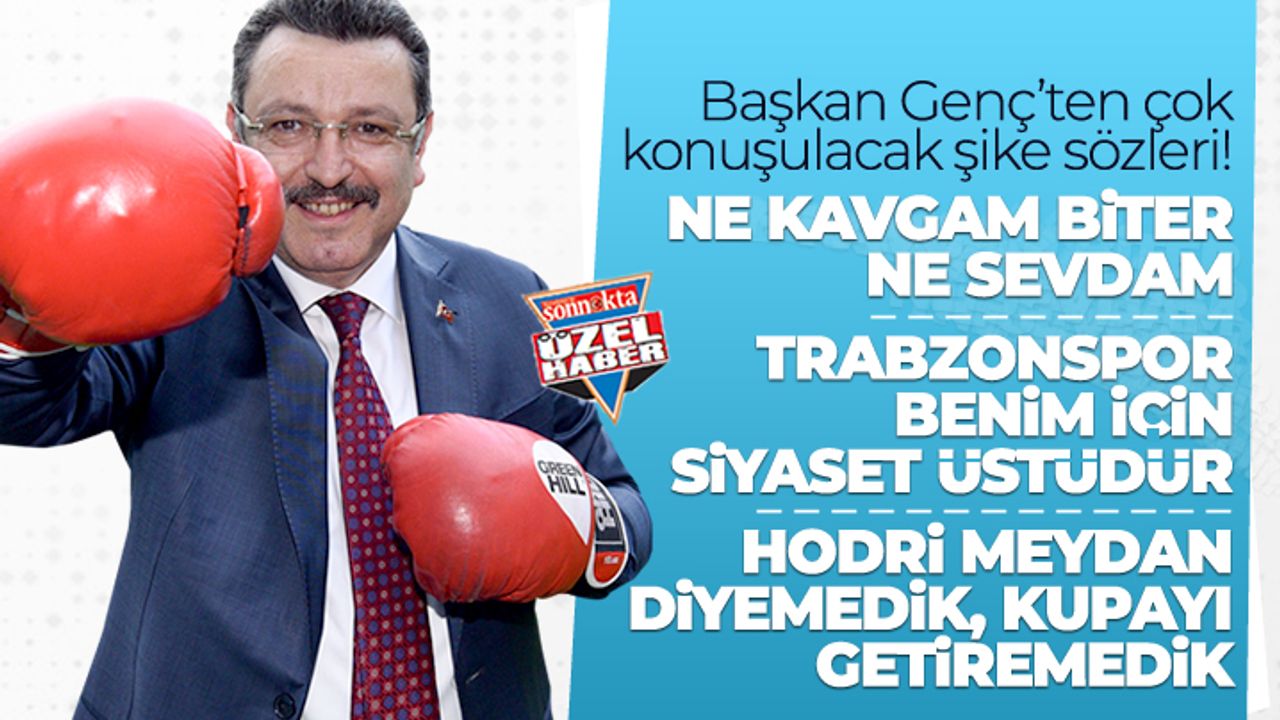 Başkan Genç'ten çok konuşulacak şike sözleri! "Ne kavgam biter ne sevdam"