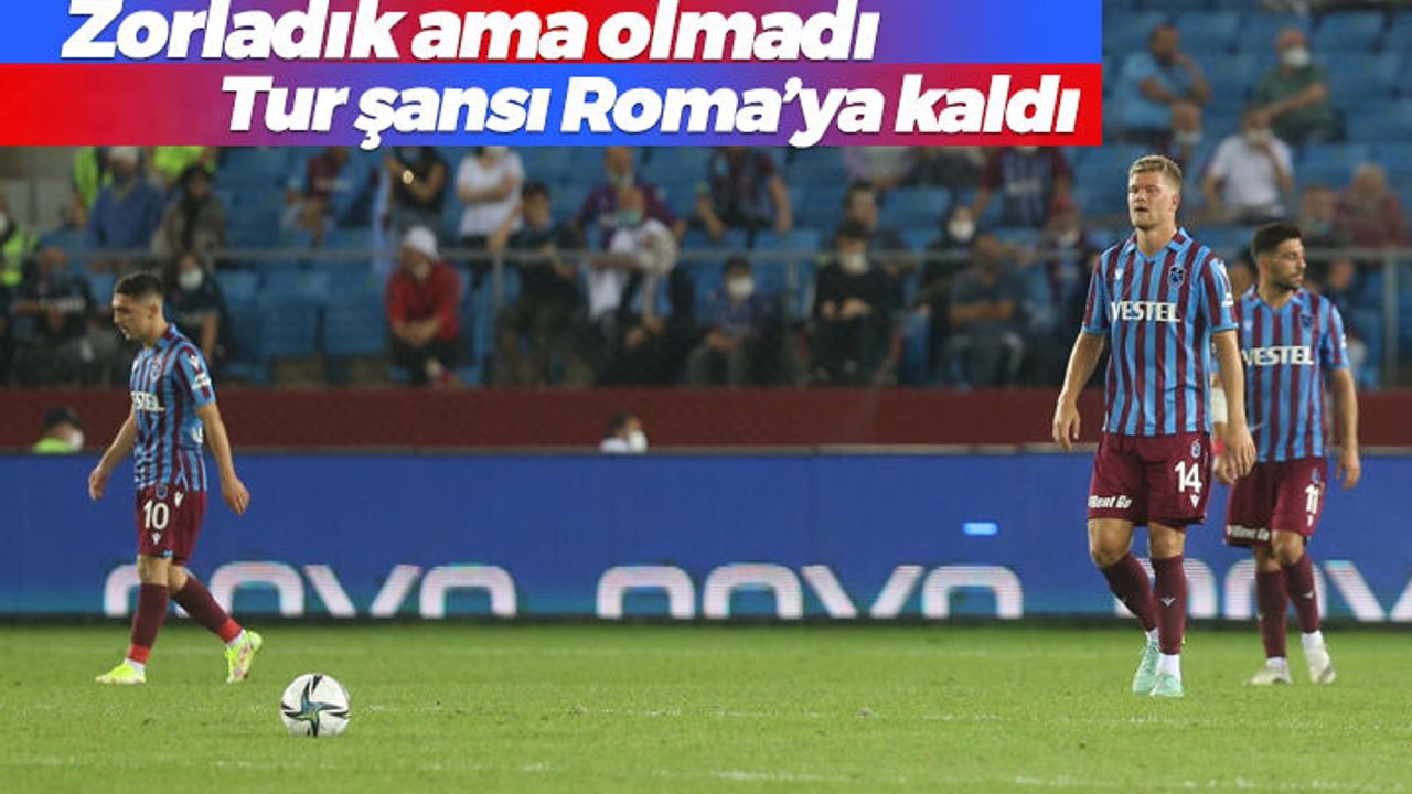 Trabzonspor rövanşı Roma'ya bıraktı