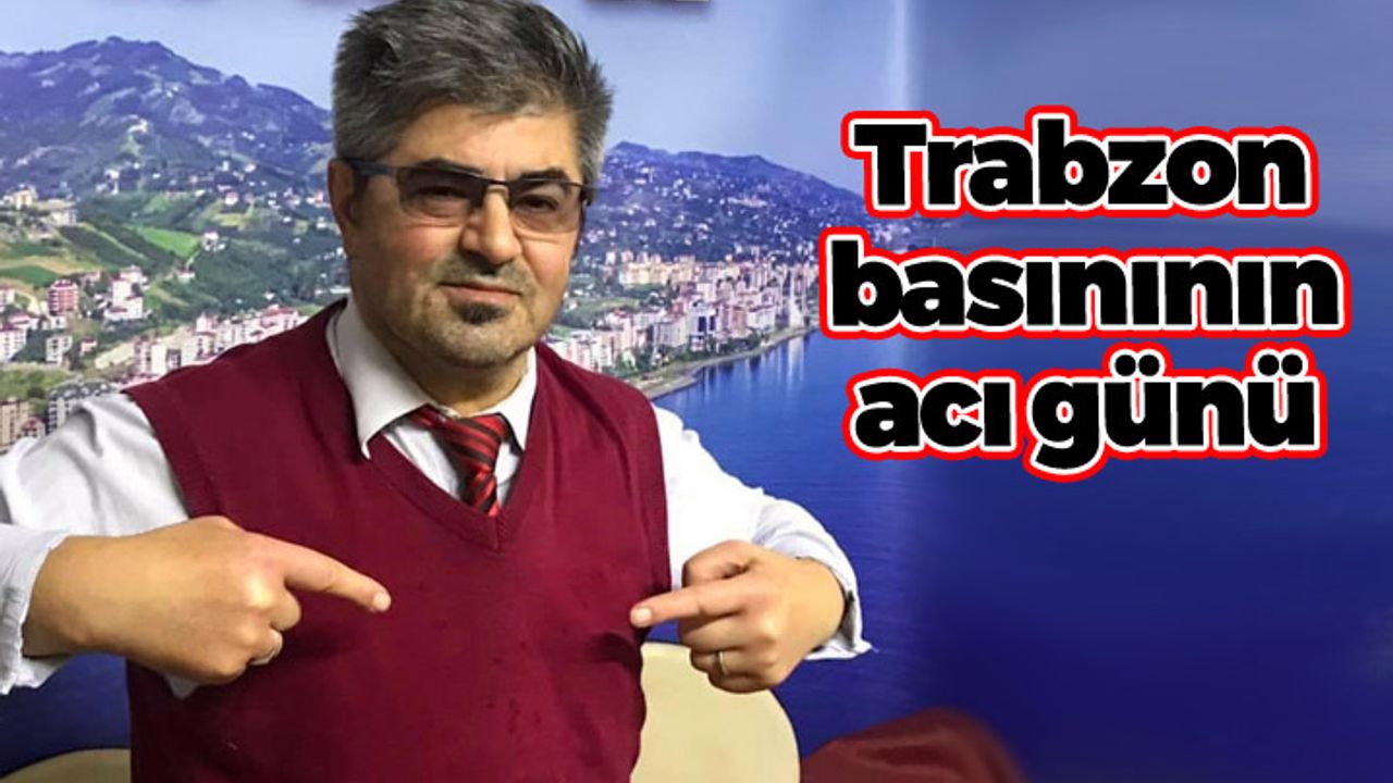 Trabzon basınının acı günü... Ahmet Hatipoğlu vefat etti
