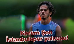 Kerem Şen İstanbulspor yolcusu