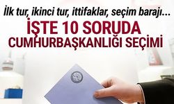 Seçim süreci nasıl olacak? İşte 10 soruda Cumhurbaşkanlığı seçimi