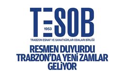 TESOB duyurdu, Trabzon'da yeni zamlar geliyor