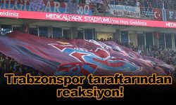 Trabzonspor taraftarından reaksiyon!