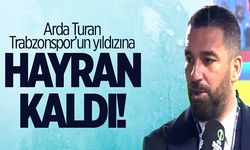 Arda Turan Trabzonspor'un yıldızına hayran kaldı