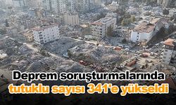 Deprem soruşturmalarında tutuklu sayısı 341'e yükseldi