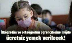 İlköğretim ve ortaöğretim öğrencilerine müjde: Ücretsiz yemek verilecek