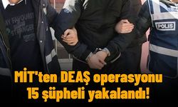 MİT'ten DEAŞ operasyonu: 15 şüpheli yakalandı!