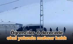 Öğrenciler -6 derecede okul yolunda mahsur kaldı