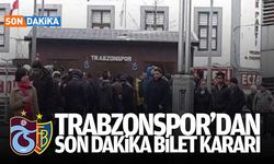 Trabzonspor'dan son dakika bilet kararı