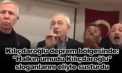 Kılıçdaroğlu deprem bölgesinde: ''Halkın umudu Kılıçdaroğlu'' sloganlarını eliyle susturdu