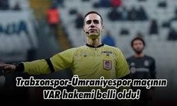 Trabzonspor-Ümraniyespor maçının VAR hakemi Serkat Tokat oldu!