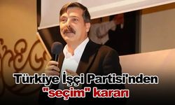 Türkiye İşçi Partisi'nden ''seçim'' kararı