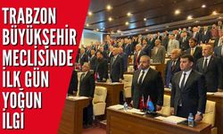 Trabzon Büyükşehir Meclisinde ilk gün yoğun ilgi