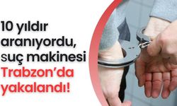 10 yıldır aranıyordu suç makinesi Trabzon’da yakalandı!