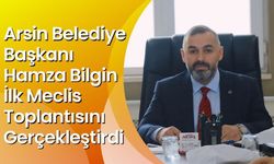 Arsin Belediye Başkanı Hamza Bilgin İlk Meclis Toplantısını Gerçekleştirdi