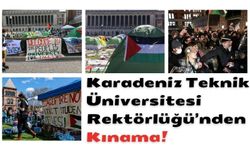 Karadeniz Teknik Üniversitesi Rektörlüğü’nden Kınama!