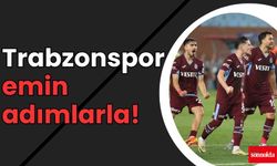 Trabzonspor emin adımlarla!