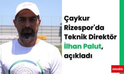 Çaykur Rizespor'da Teknik Direktör İlhan Palut, açıkladı