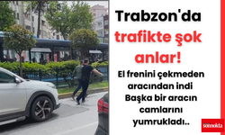Trabzon'da trafikte şok anlar! Aracın camlarını yumrukladı