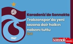 Karadeniz'de Sonnokta Trabzonspor'da yeni sezona dair halkın nabzını tuttu