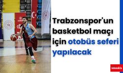 Trabzonspor'un basketbol maçı için otobüs seferi yapılacak