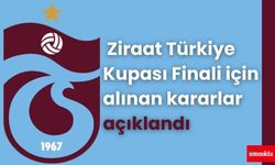 Ziraat Türkiye Kupası Finali için alınan kararlar açıklandı