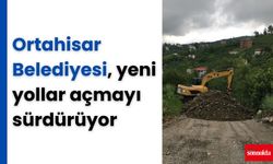 Ortahisar Belediyesi, yeni yollar açmayı sürdürüyor