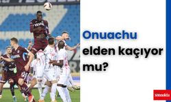 Onuachu elden kaçıyor mu?