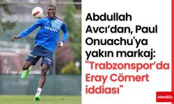 Abdullah Avcı’dan, Paul Onuachu'ya yakın markaj: "Trabzonspor’da Eray Cömert iddiası"