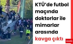 KTÜ’de futbol maçında doktorlar ile mimarlar arasında kavga çıktı