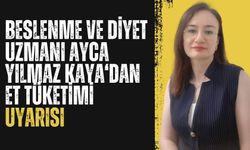 Beslenme ve Diyet Uzmanı Ayca Yılmaz Kaya‘dan et tüketimi uyarısı