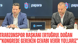 Trabzonspor Başkanı Doğan: "Kongrede gereken cevabı verir yollarız"