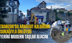 Trabzon’da Arnavut kaldırımı sokağıyla ünlüydü