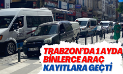 Trabzon'da binlerce araç kayıtlara geçti