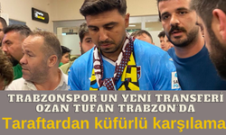 Trabzonspor’un yeni transferi Ozan Tufan Trabzon’da