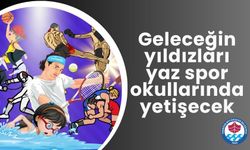 Geleceğin yıldızları yaz spor okullarında yetişecek