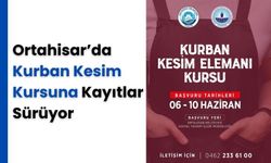 Ortahisar’da Kurban Kesim Kursuna kayıtlar sürüyor