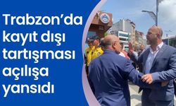 Trabzon’da kayıt dışı tartışması açılışa yansıdı