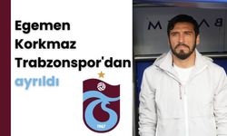 Egemen Korkmaz Trabzonspor'dan ayrıldı