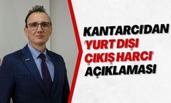 Kantarcı'dan 'yurt dışı çıkış harcı' açıklaması