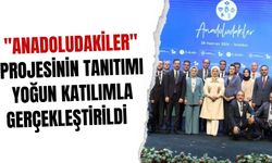 "Anadoludakiler" projesinin tanıtımı yoğun katılımla gerçekleştirildi