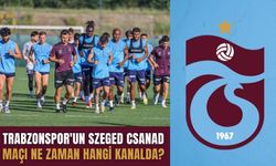 Trabzonspor - Szeged Csanad maçı ne zaman hangi kanalda?