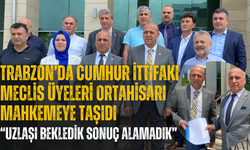 Ak Parti ve MHP’li Meclis Üyeleri Ortahisar Belediyesini mahkemeye taşıdı