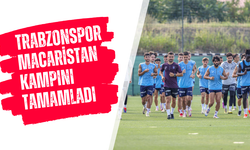 Trabzonspor Macaristan kampını tamamladı